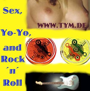 Sex, Yo-Yo and Rock n Roll --- Yeah Baby